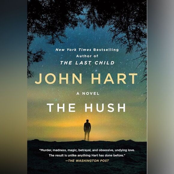 John Hart - The Hush: A Novel - Picture 1 of 5